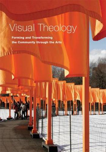 Cover image for Visual Theology: Forming and Transforming the Community through the Arts