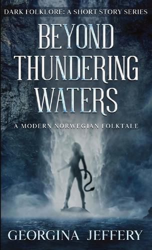 Cover image for Beyond Thundering Waters: A Modern Norwegian Folktale