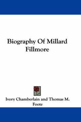 Biography of Millard Fillmore