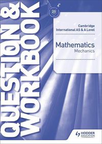 Cover image for Cambridge International AS & A Level Mathematics Mechanics Question & Workbook