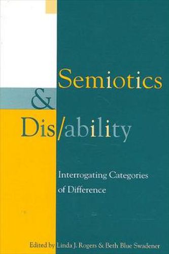 Cover image for Semiotics and Dis/ability: Interrogating Categories of Difference