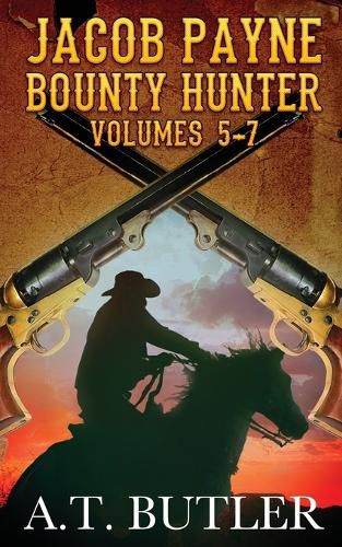 Cover image for Jacob Payne, Bounty Hunter, Volumes 5 - 7