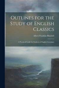 Cover image for Outlines for the Study of English Classics