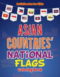 Cover image for Asian Countries' National Flags Coloring Book