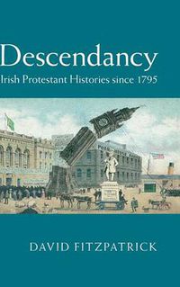 Cover image for Descendancy: Irish Protestant Histories since 1795