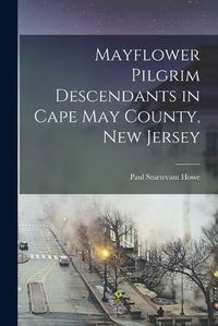 Cover image for Mayflower Pilgrim Descendants in Cape May County, New Jersey