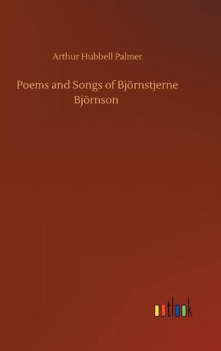 Poems and Songs of Bjoernstjerne Bjoernson