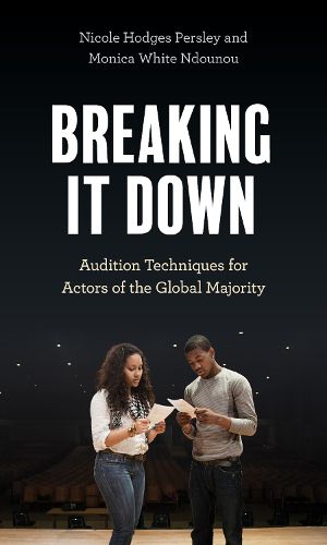 Cover image for Breaking It Down: Audition Techniques for Actors of the Global Majority