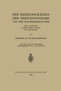 Cover image for Die Kriegsschaden Des Nervensystems Und Ihre Folgeerscheinungen: Eine Anleitung Zu Ihrer Begutachtung Und Behandlung