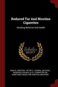 Cover image for Reduced Tar and Nicotine Cigarettes: Smoking Behavior and Health