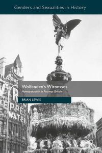 Cover image for Wolfenden's Witnesses: Homosexuality in Postwar Britain