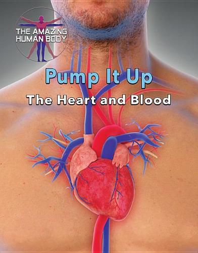 Pump It Up: The Heart and Blood