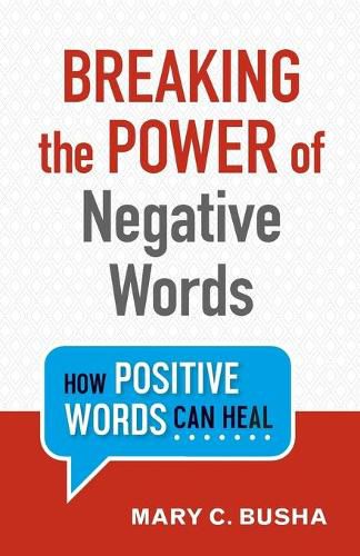 Cover image for Breaking the Power of Negative Words - How Positive Words Can Heal