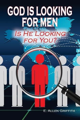 God is Looking for Men: Is He Looking for You?