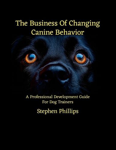Cover image for The Business Of Changing Canine Behavior