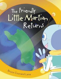 Cover image for The Friendly Little Martian Returns