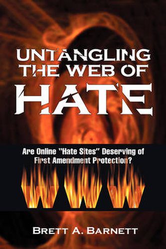 Cover image for Untangling the Web of Hate: Are Online Hate Sites Deserving of First Amendment Protection?