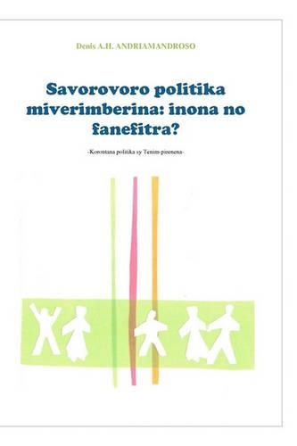 Cover image for Savorovoro Politika Miverimberina: Inona No Fanefitra?