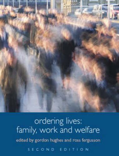 Cover image for Ordering Lives: Family, Work and Welfare