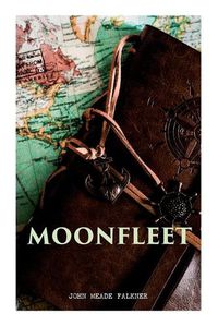 Cover image for Moonfleet: A Gripping Tale of Smuggling, Royal Treasure & Shipwreck (Children's Classics)