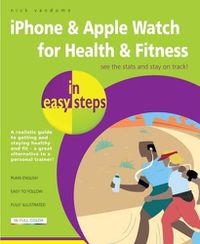 Cover image for iPhone & Apple Watch for Health & Fitness in easy steps