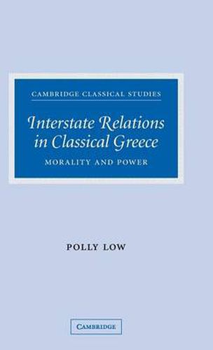 Cover image for Interstate Relations in Classical Greece: Morality and Power