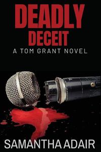 Cover image for Deadly Deceit: A Tom Grant Novel