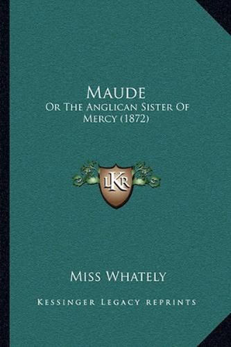 Maude: Or the Anglican Sister of Mercy (1872)
