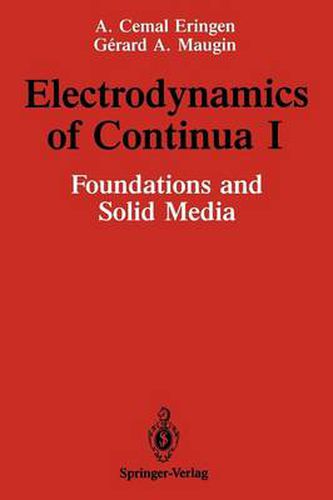 Cover image for Electrodynamics of Continua I: Foundations and Solid Media