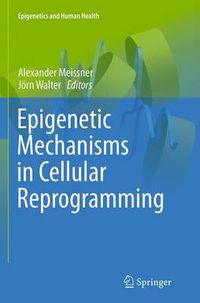 Cover image for Epigenetic Mechanisms in Cellular Reprogramming