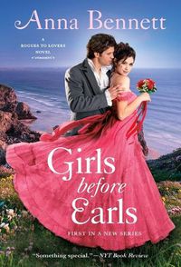 Cover image for Girls Before Earls: A Rogues to Lovers Novel