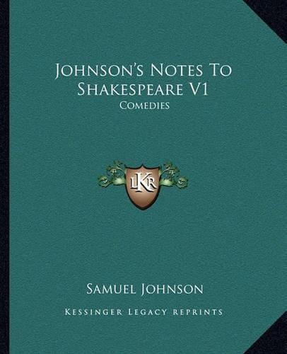 Johnson's Notes to Shakespeare V1: Comedies