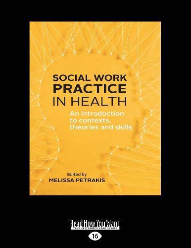 Cover image for Social Work Practice in Health: An introduction to contexts, theories and skills