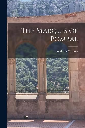 Cover image for The Marquis of Pombal