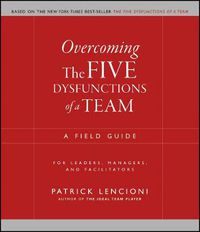 Cover image for The Five Dysfunctions of a Team Workbook: A Field Guide for Leaders, Managers, and Facilitators