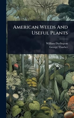 Cover image for American Weeds And Useful Plants