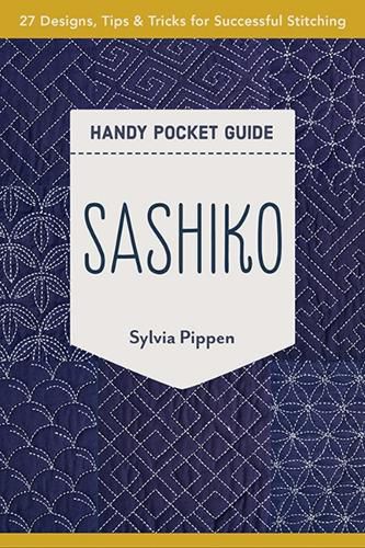 Cover image for Sashiko Handy Pocket Guide: 27 Designs, Tips & Tricks for Successful Stitching