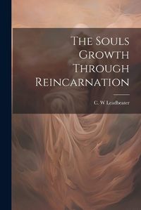 Cover image for The Souls Growth Through Reincarnation