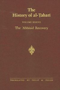 Cover image for The History of al-Tabari Vol. 37: The 'Abbasid Recovery: The War Against the Zanj Ends A.D. 879-893/A.H. 266-279