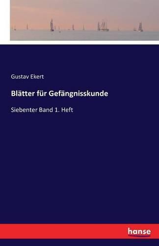 Cover image for Blatter fur Gefangnisskunde: Siebenter Band 1. Heft