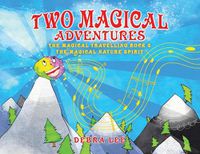 Cover image for Two Magical Adventures: The Magical Travelling Rock & The Magical Nature Spirit