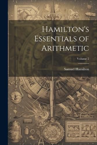 Cover image for Hamilton's Essentials of Arithmetic; Volume 2