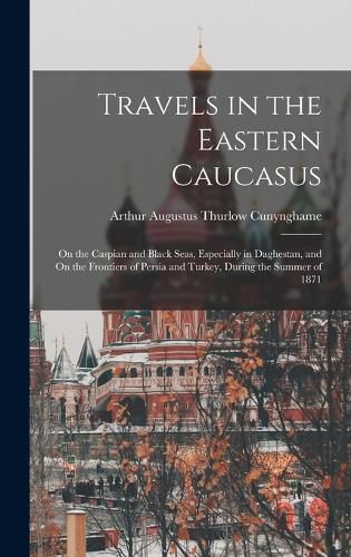 Cover image for Travels in the Eastern Caucasus