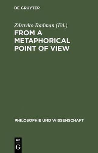 Cover image for From a Metaphorical Point of View: A Multidisciplinary Approach to the Cognitive Content of Metaphor