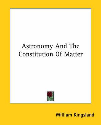 Cover image for Astronomy and the Constitution of Matter