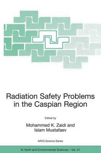 Cover image for Radiation Safety Problems in the Caspian Region: Proceedings of the NATO Advanced Research Workshop on Radiation Safety Problems in the Caspian Region, Baku, Azerbaijan, 11-14 September 2003