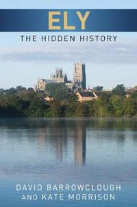 Cover image for Ely: The Hidden History