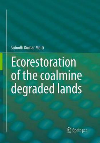 Cover image for Ecorestoration of the coalmine degraded lands