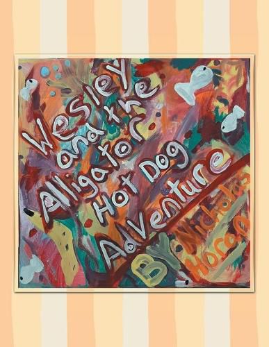 Cover image for Wesley and the Alligator Hot Dog Adventure