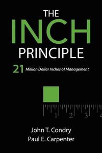 Cover image for The Inch Principle: 21 Million Dollar Inches of Management